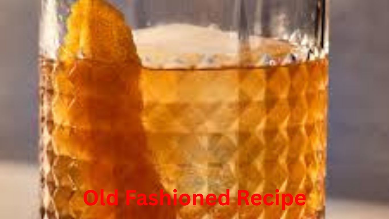 Old Fashioned Recipe